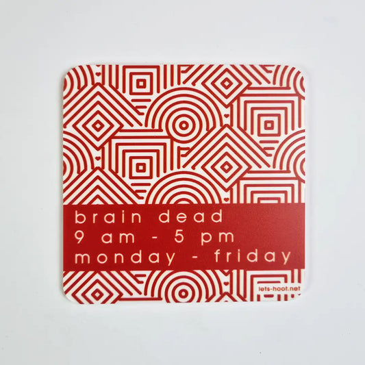 Brain Dead Drink Coaster